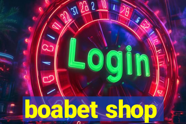 boabet shop